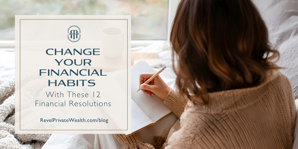 Change Your Financial Habits with These 12 Financial Resolutions
