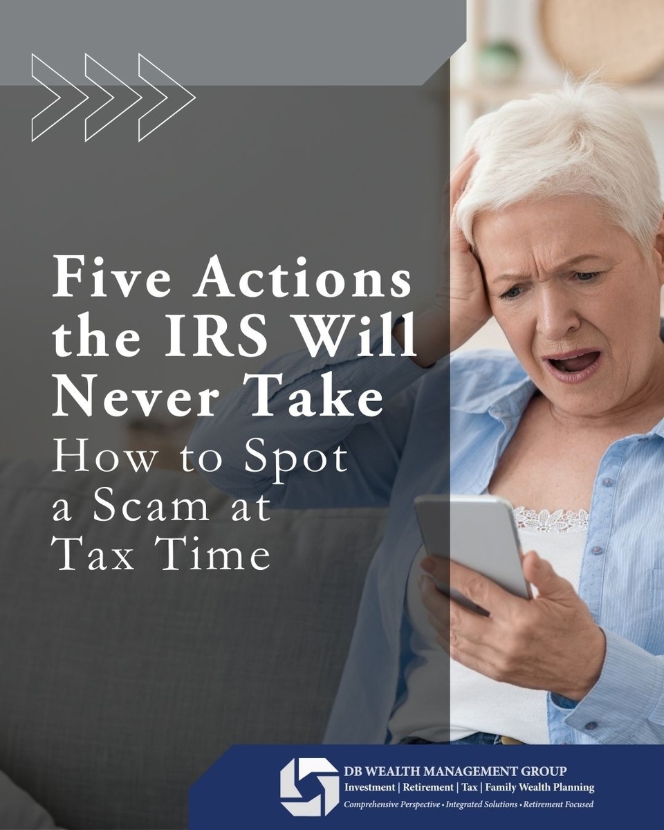 Five Actions the IRS Will Never Take: How to Spot a Scam at Tax Time