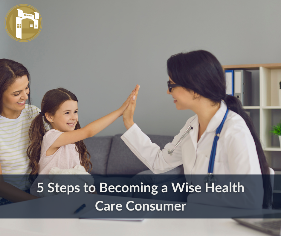 5 Steps to Becoming a Wise Health Care Consumer