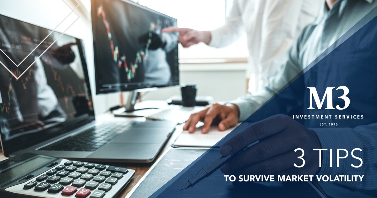 3 Tips To Survive Market Volatility