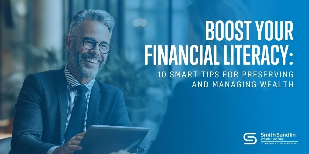 Boost Your Financial Literacy: 10 Smart Tips for Preserving and Managing Wealth