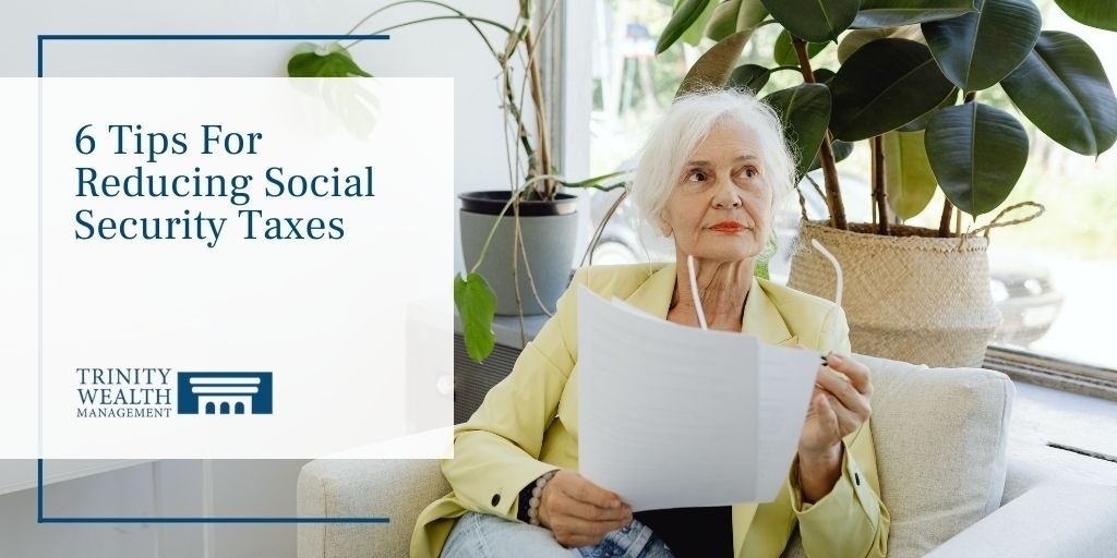 6 Tips for Reducing Social Security Taxes