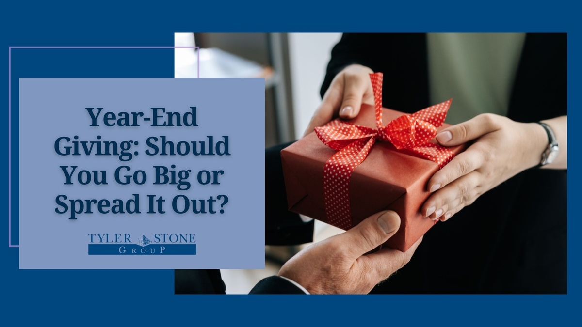 Year-End Giving: Should You Go Big or Spread It Out?