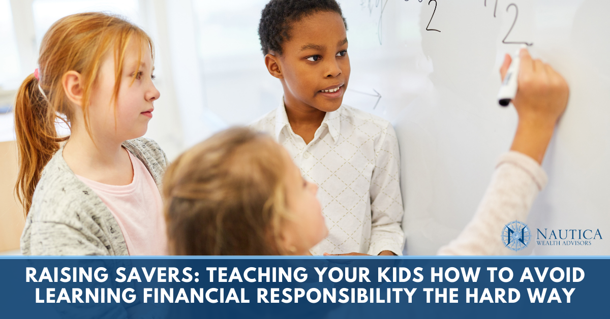 Raising Savers: Teaching Your Kids How to Avoid Learning Financial Responsibility the Hard Way
