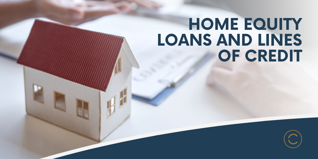 Home Equity Loans and Lines of Credit