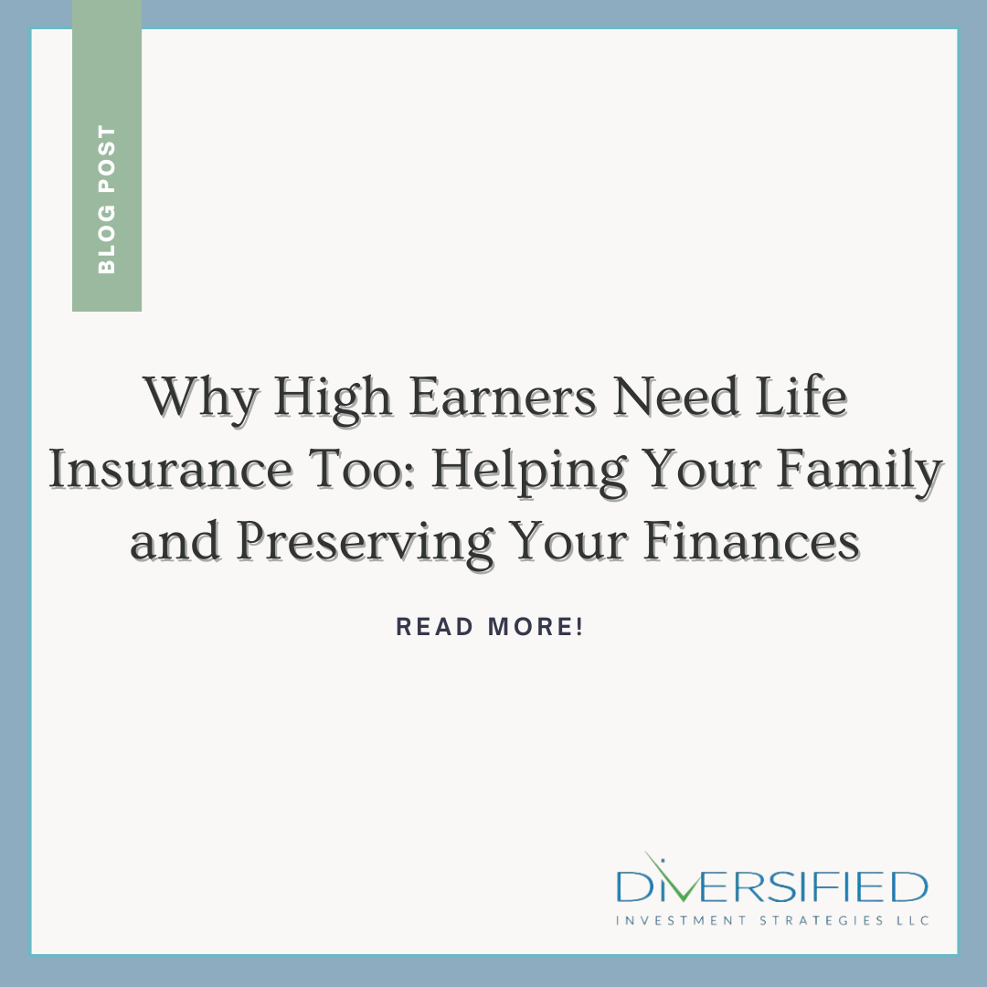 Why High Earners Need Life Insurance Too: Helping Your Family and Preserving Your Finances