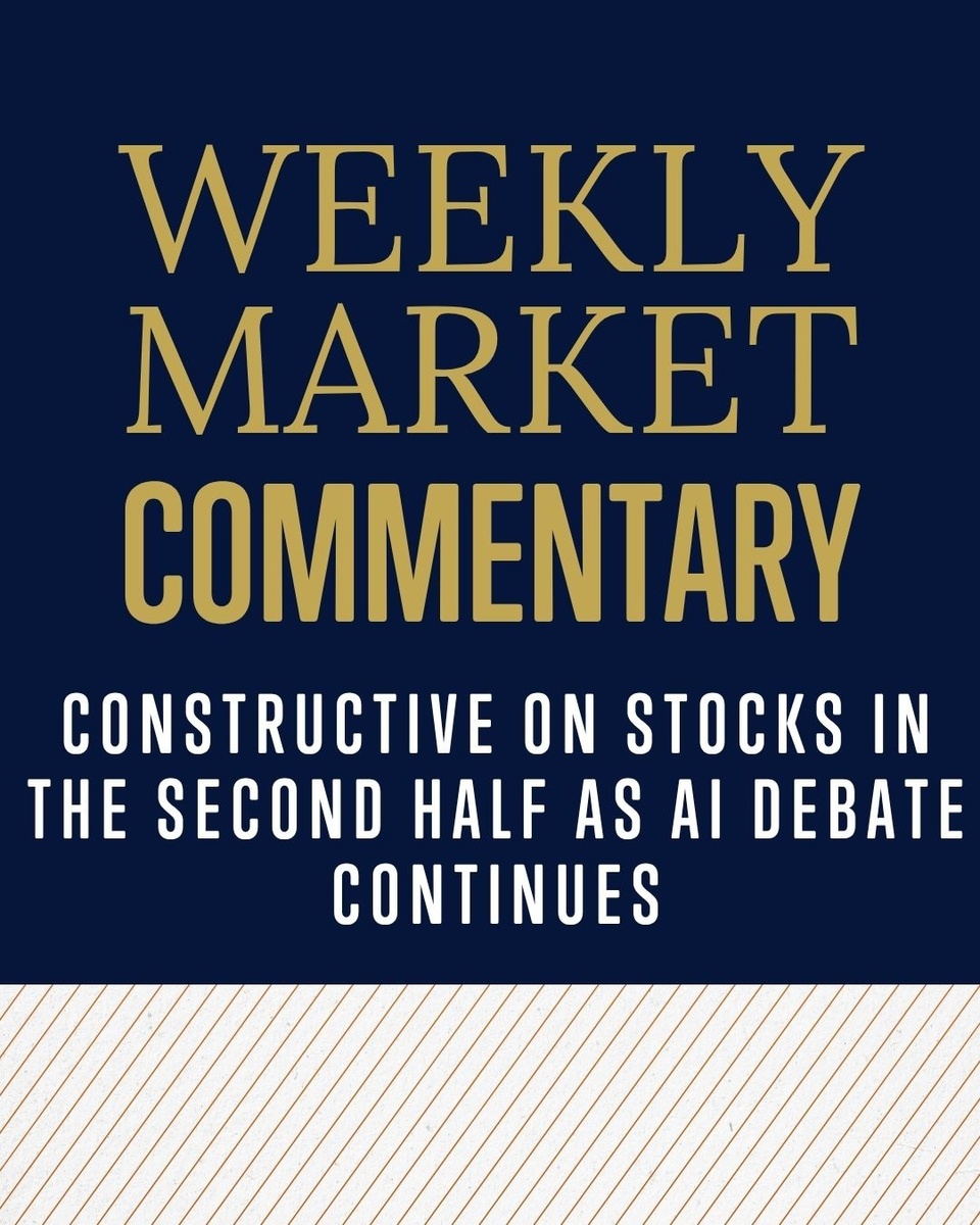Constructive on Stocks in the Second Half as AI Debate Continues