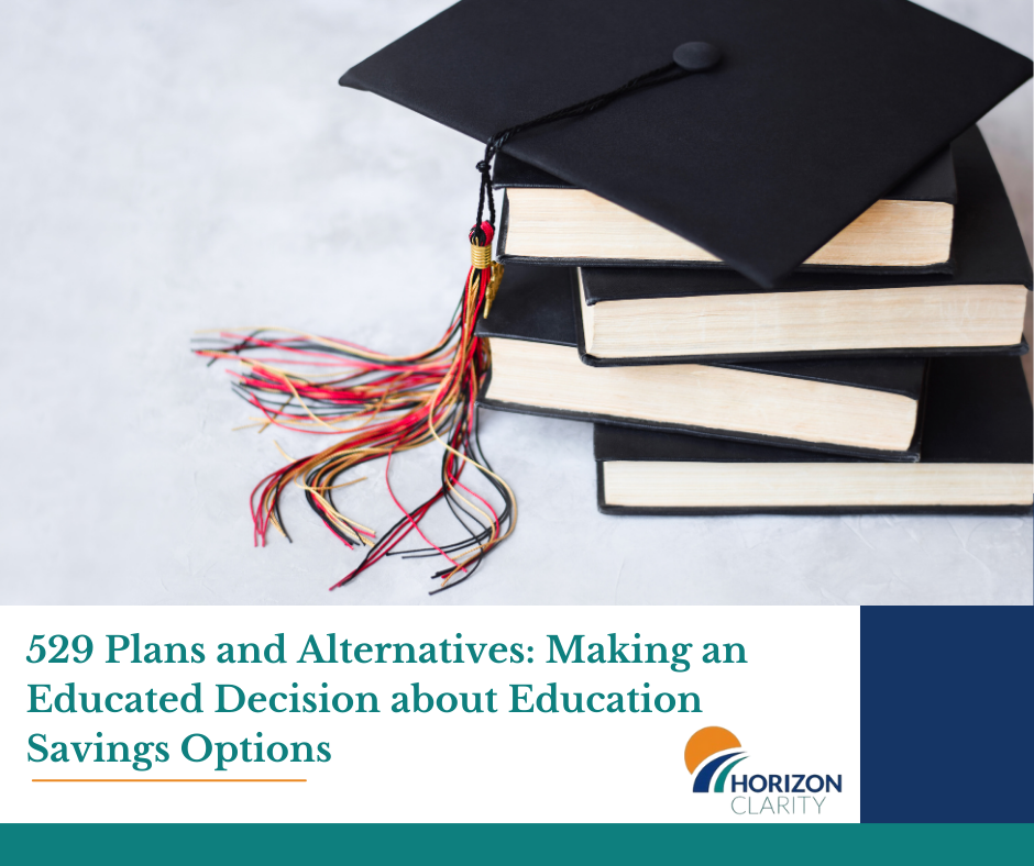 529 Plans and Alternatives: Making an Educated Decision about Education Savings Options