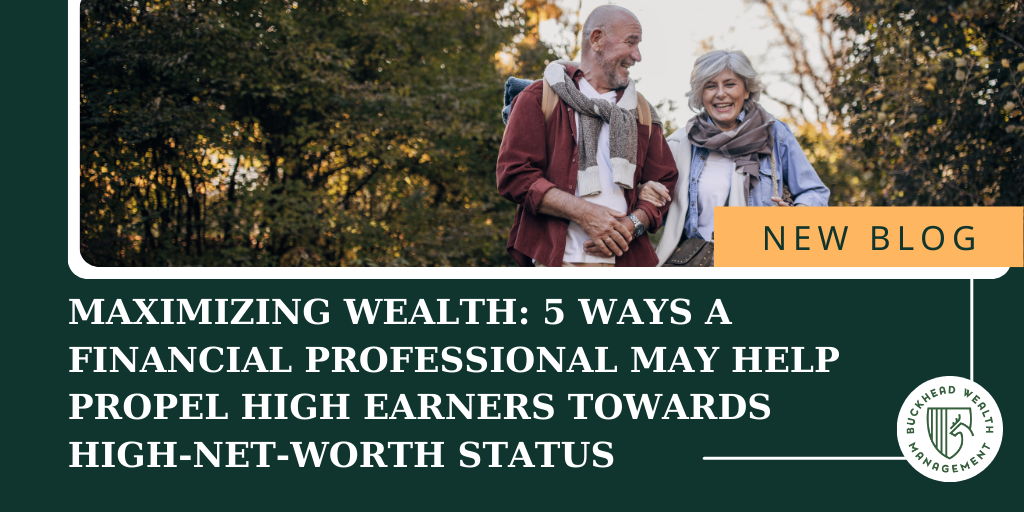 5 Ways a Financial Professional May Help Propel High Earners Towards High-Net-Worth Status