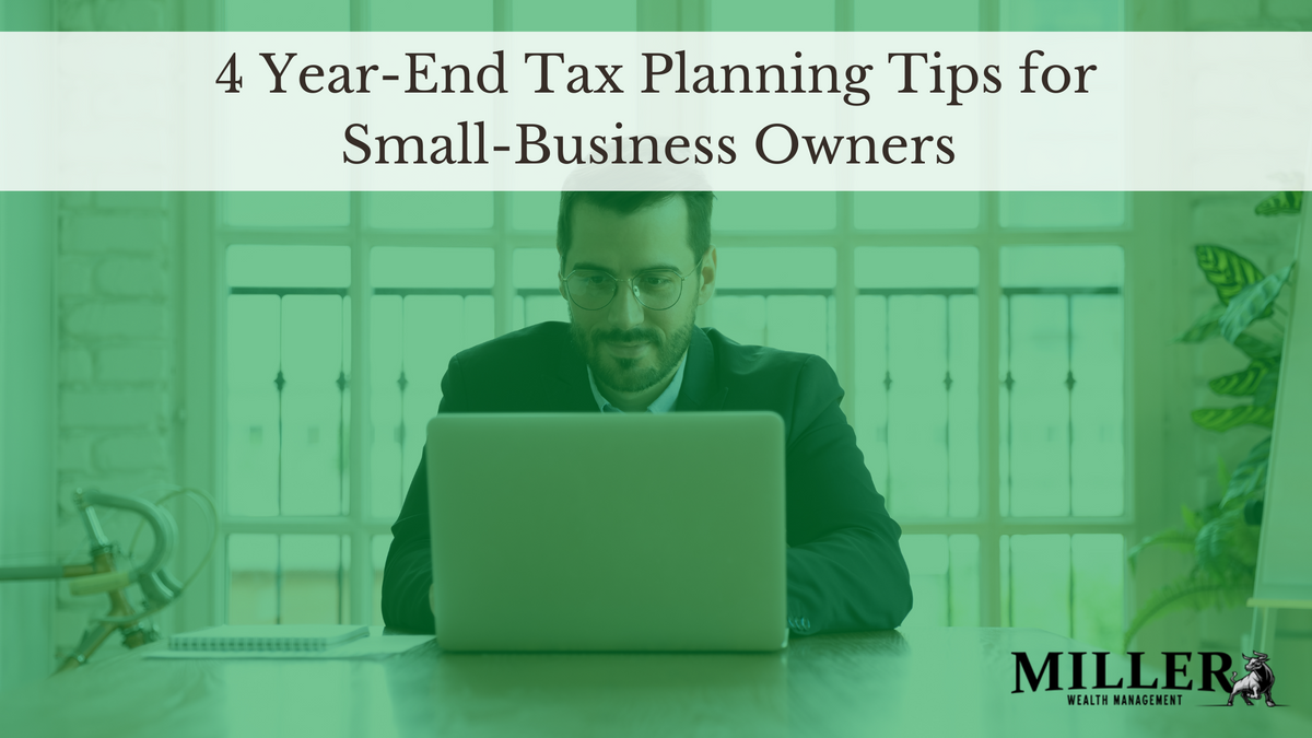 4 Year-End Tax Planning Tips for Small-Business Owners