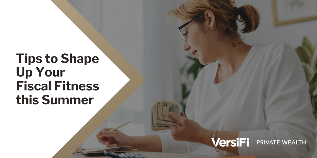 Tips to Shape Up Your Fiscal Fitness this Summer