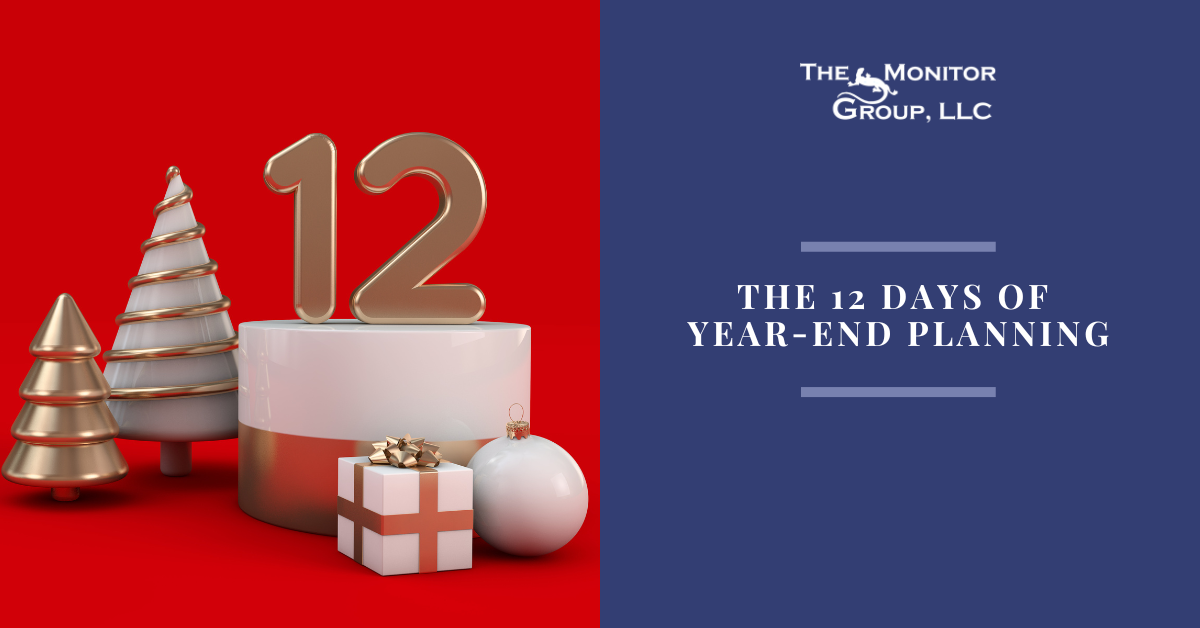 The 12 Days of Year-End Planning: Things to Consider Going into “The New Year"
