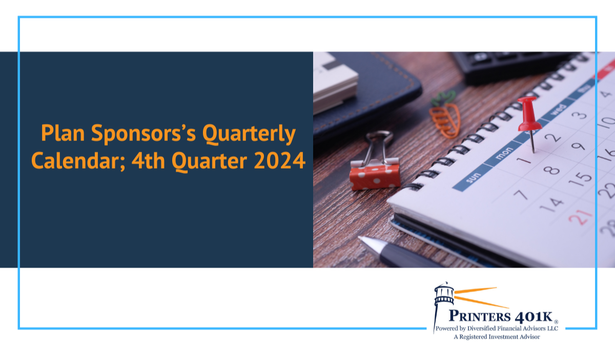 Plan Sponsors’s Quarterly Calendar; 4th Quarter 2024