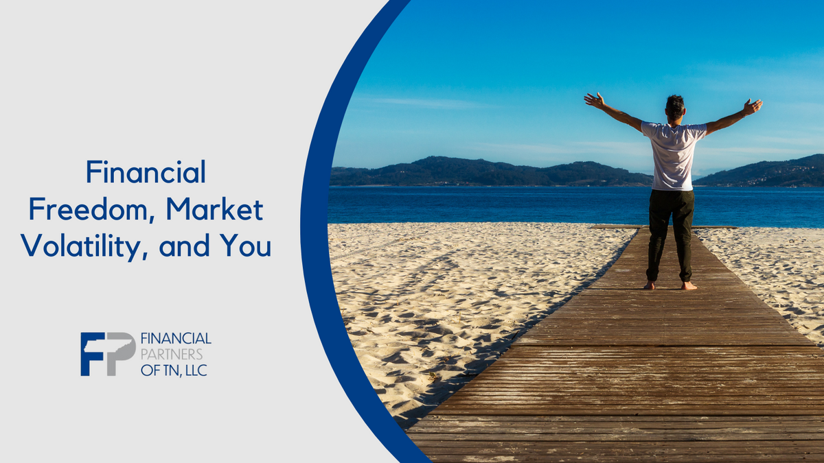 Financial Freedom, Market Volatility, and You