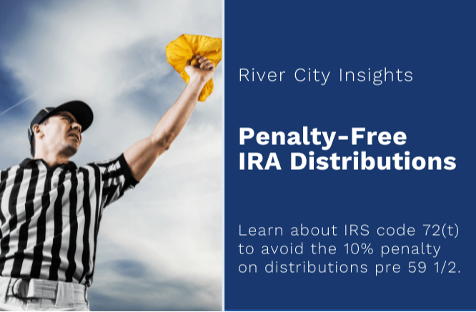 72(t) - A Strategy to Avoid The 10% IRA Distribution Penalty When You Are Under 59 1/2