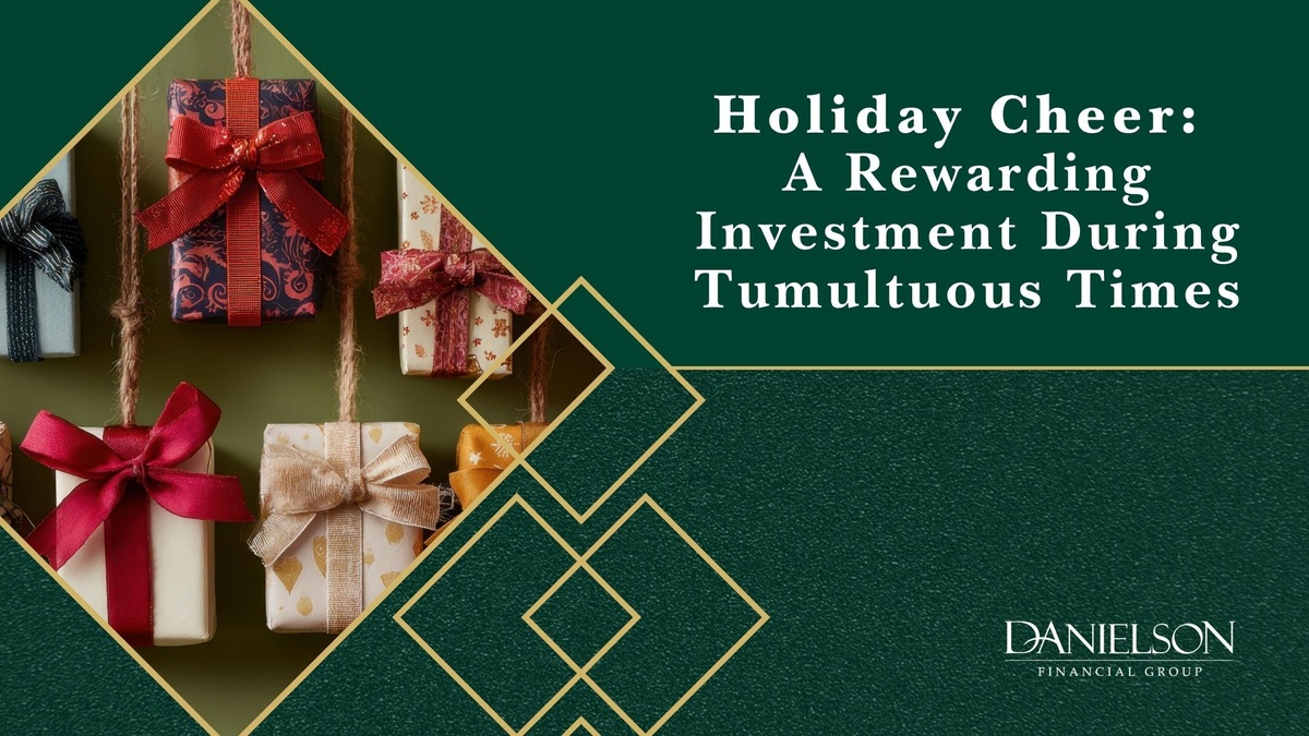 Holiday Cheer: A Rewarding Investment During Tumultuous Times