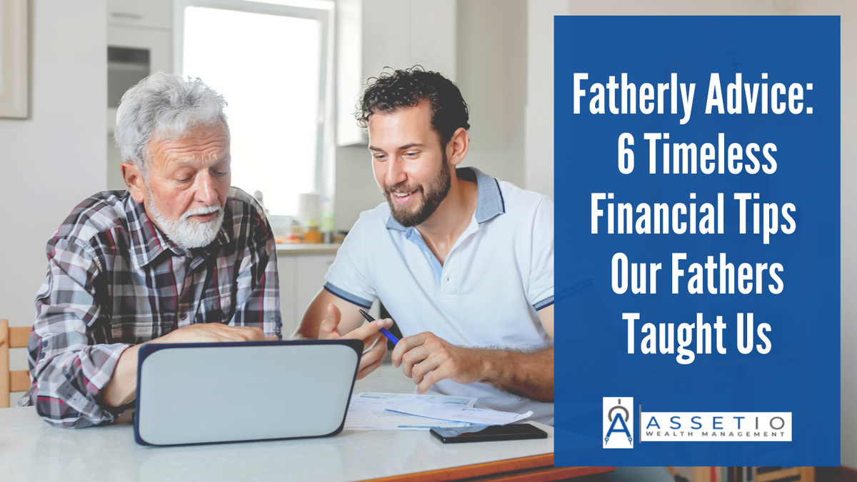 Fatherly Advice: 6 Timeless Financial Tips Our Fathers Taught Us