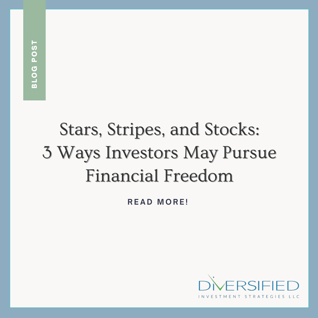 Stars, Stripes, and Stocks: 3 Ways Investors May Pursue Financial Freedom