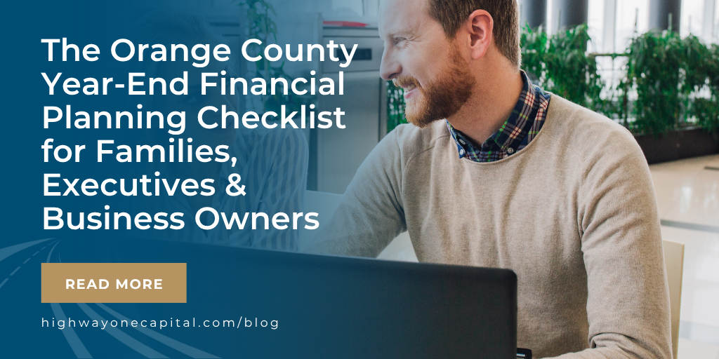 Orange County Year-End Financial Planning Checklist: Business Owners, Executives & Affluent Families