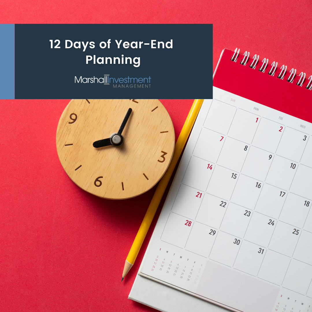 The 12 Days of Year-End Planning: Things to Consider Going into “The New Year"