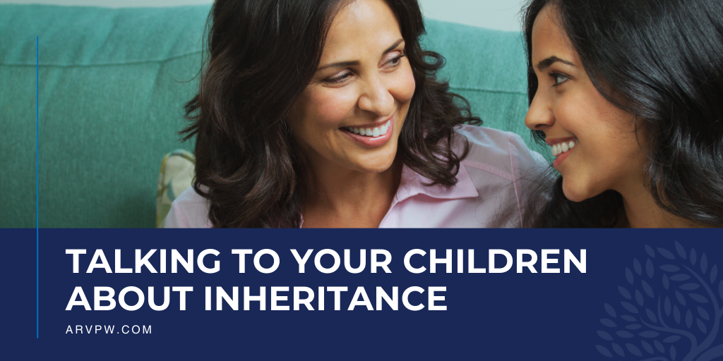 Talking To Your Children About Inheritance: A Checklist