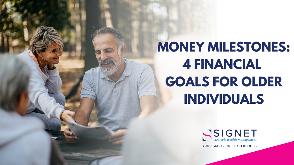 Money Milestones: 4 Financial Goals for Older Individuals