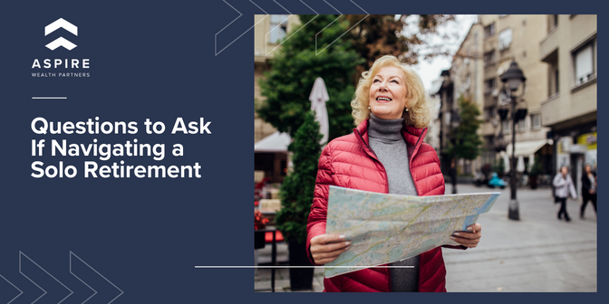 Questions to Ask If Navigating a Solo Retirement