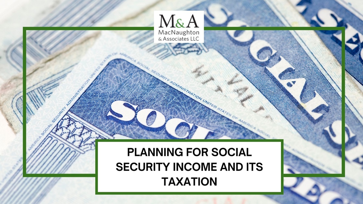 Planning For Social Security Income and its Taxation
