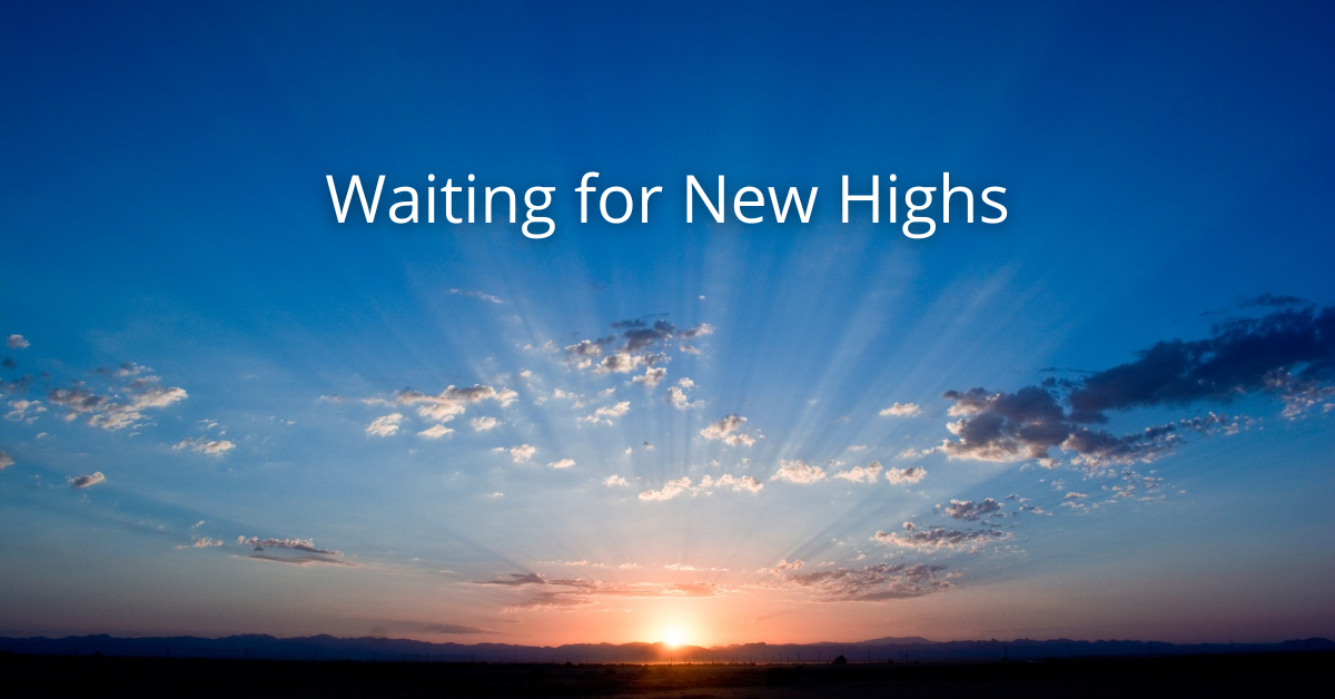 Waiting for New Highs