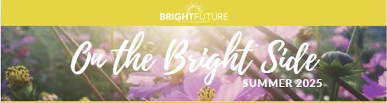 Summer 2025 - Growth, Guidance and Community - On the Bright Side Newsletter