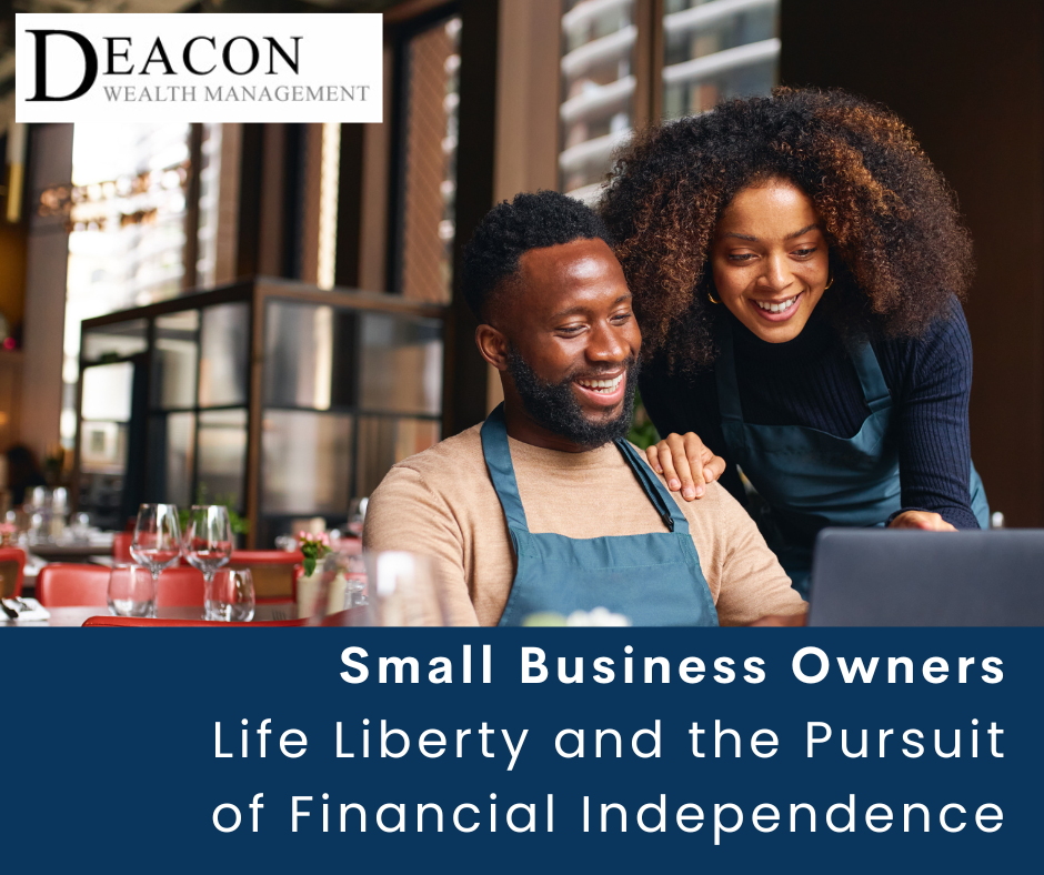 Small Business Owners: Life, Liberty, and the Pursuit of Financial Independence