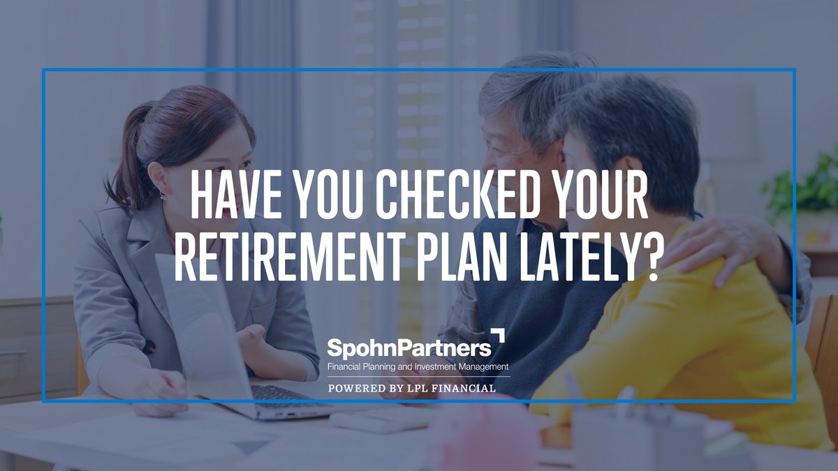 Have You Checked Your Retirement Plan Lately