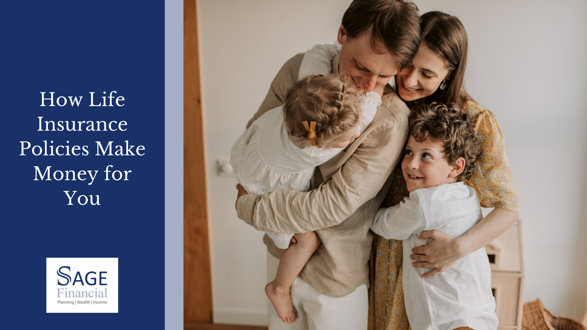 How Life Insurance Policies Make Money for You