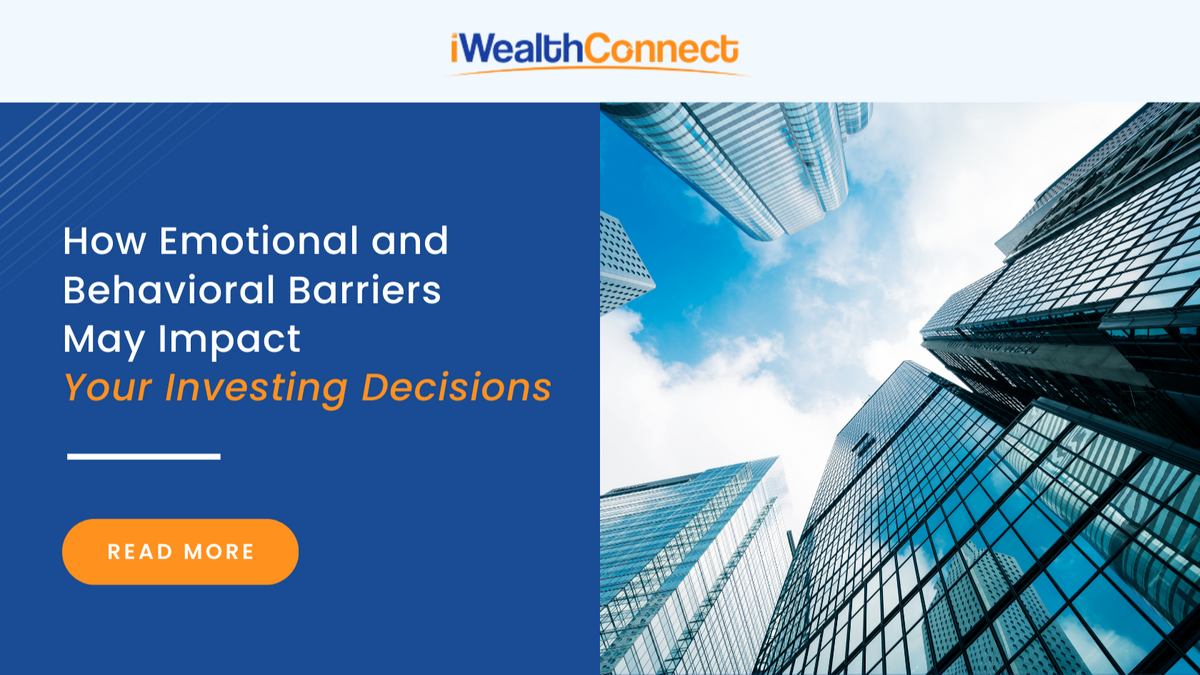 How Emotional and Behavioral Barriers May Impact Your Investing Decisions