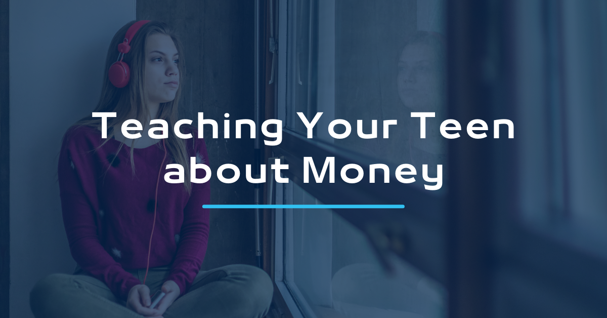 Teaching Your Teen about Money