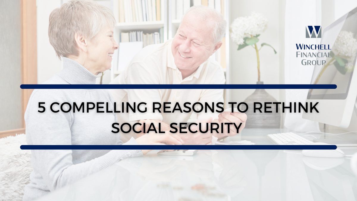 5 Compelling Reasons to Rethink Social Security