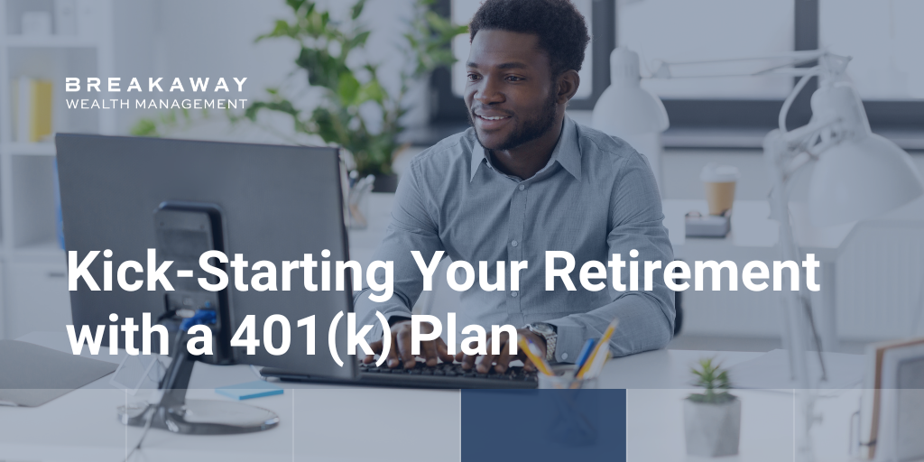 Kick-Starting Your Retirement with a 401(k) Plan