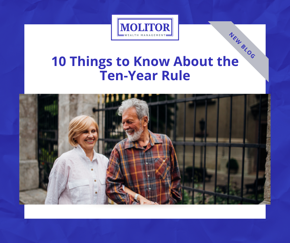 10 Things to Know About the Ten-Year Rule: Inherited Accounts and RMDs