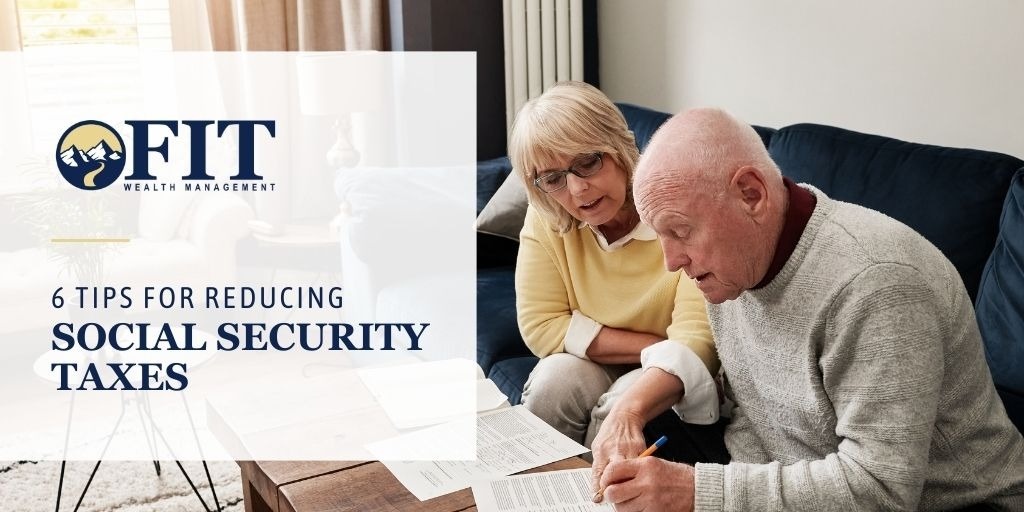 6 Tips for Reducing Social Security Taxes