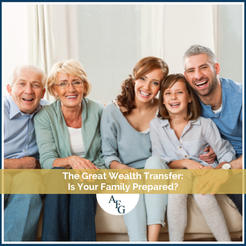 The Great Wealth Transfer: Is Your Family Prepared?