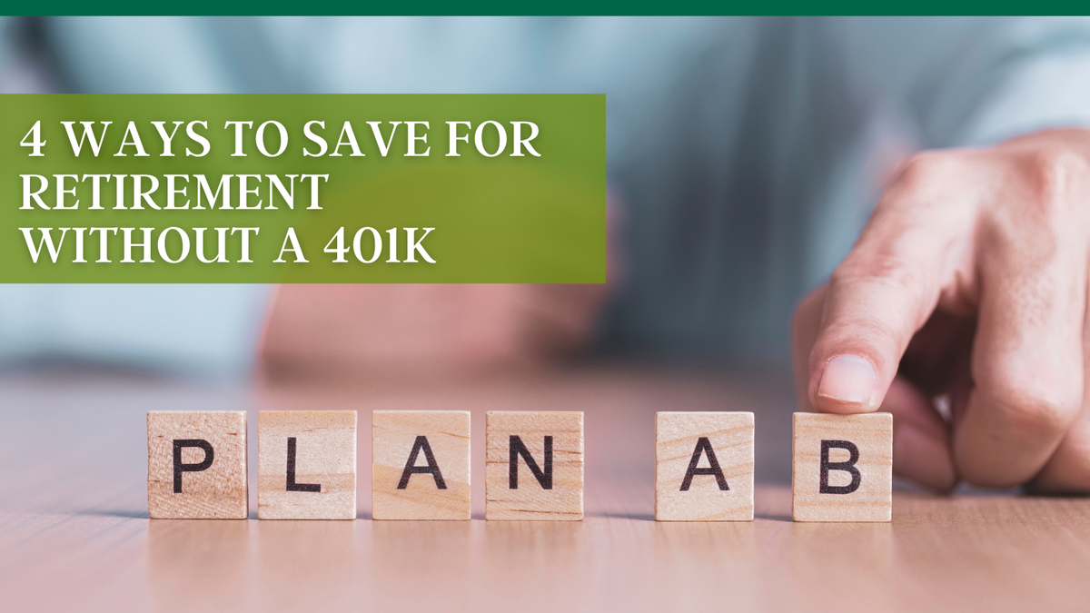 4 Ways to Save for Retirement Without a 401(k
