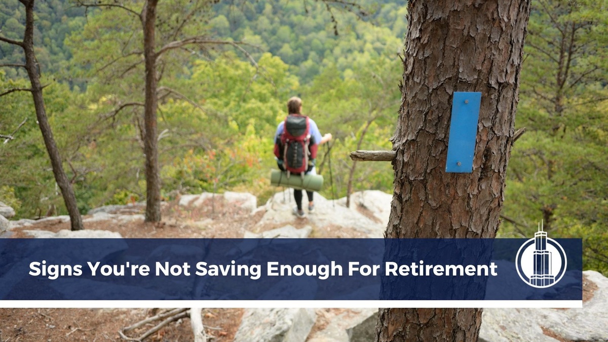 Signs You're Not Saving Enough For Retirement