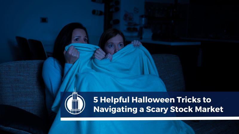 5 Helpful Halloween Tricks to Navigating a Scary Stock Market