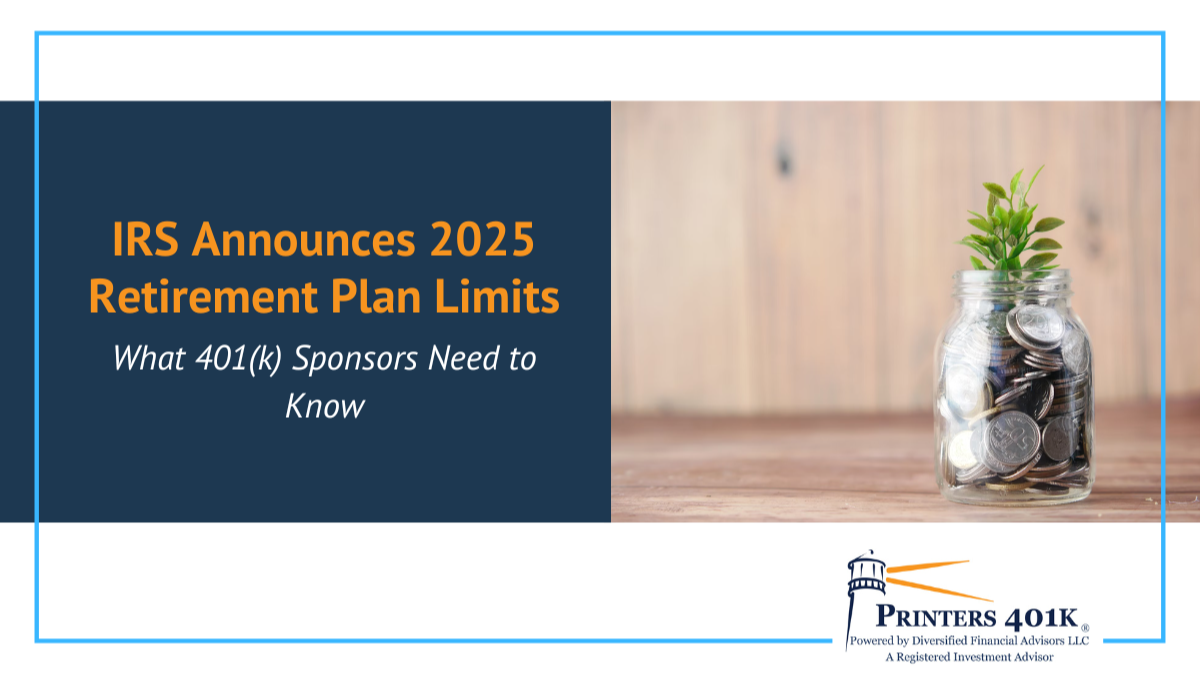IRS Announces 2025 Retirement Plan Limits: What 401(k) Sponsors Need to Know