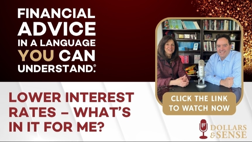 Dollars & Sense: Lower Interest Rates – What’s In It For Me?
