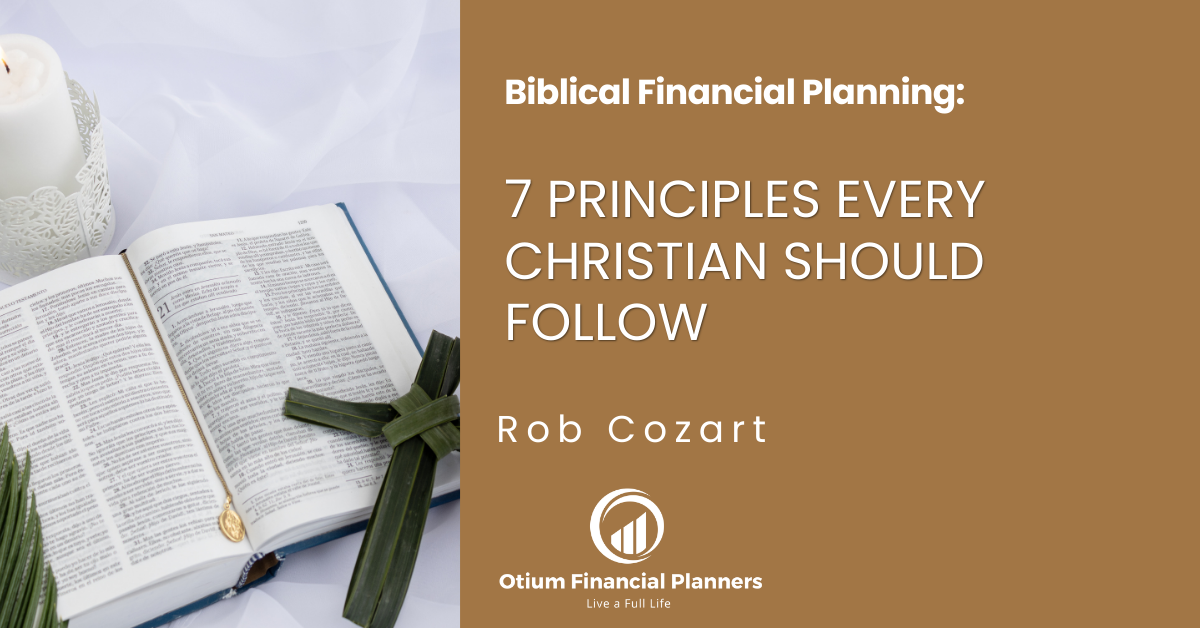 Biblical Financial Planning: 7 Principles Every Christian Should Follow
