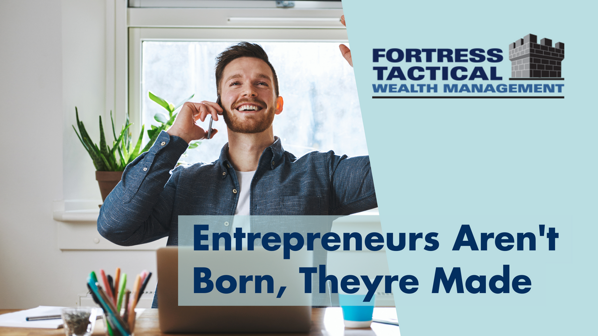 Entrepreneurs aren’t Born, They’re Made