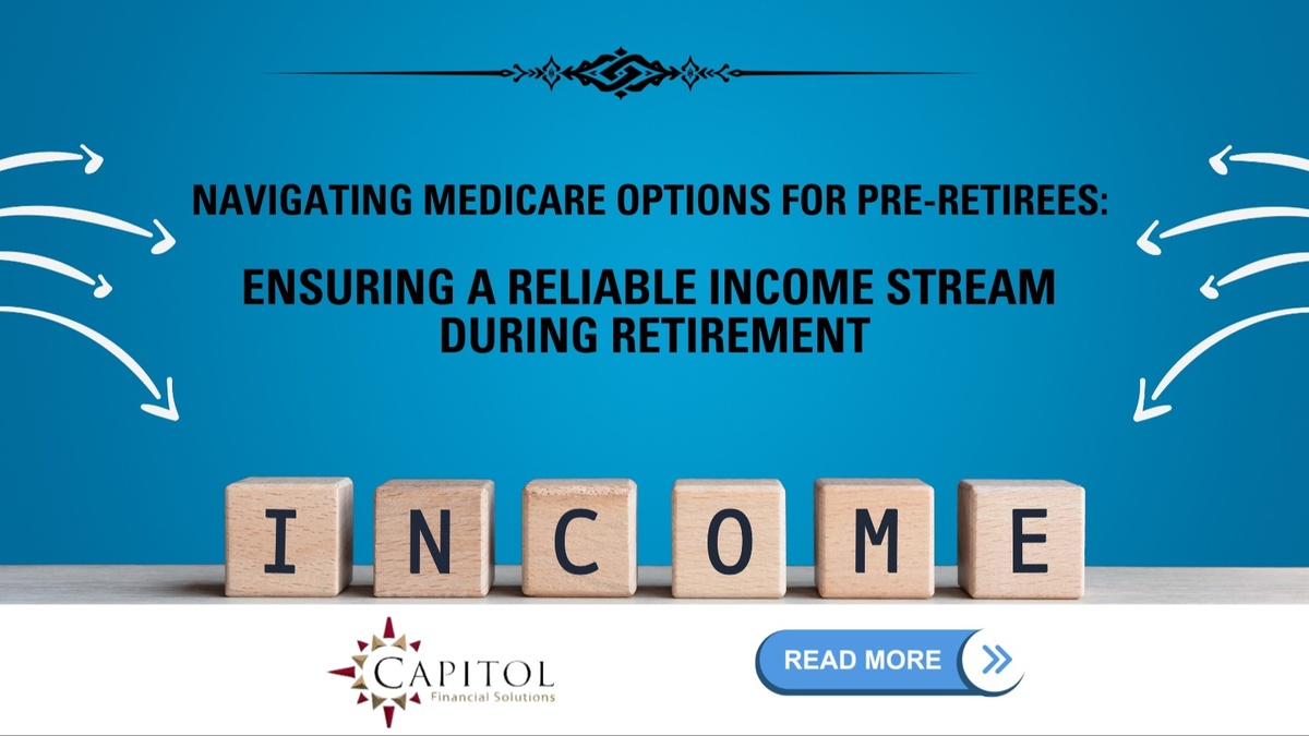 Navigating Medicare Options for Pre-Retirees: Ensuring a Reliable Income Stream During Retirement