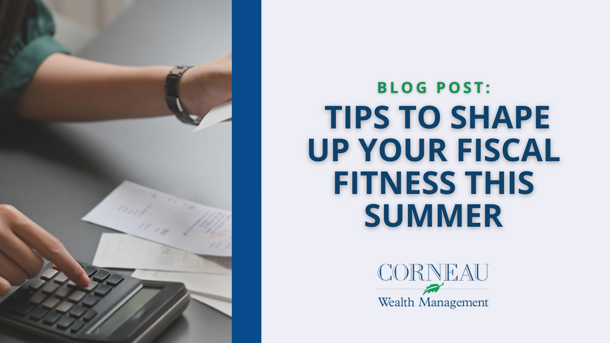 Tips to Shape Up Your Fiscal Fitness this Summer