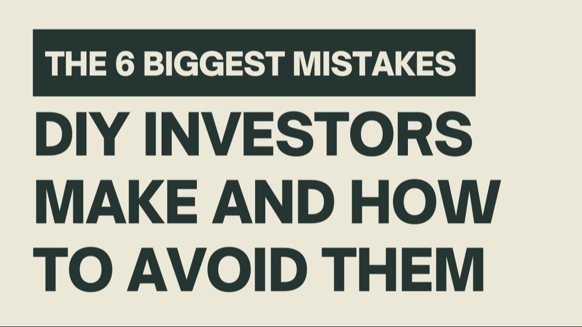 The 6 Biggest Mistakes DIY Investors Make and How to Avoid Them